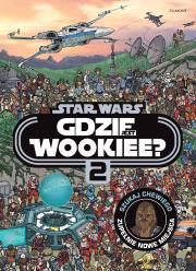 Gdzie jest Wookiee? Tom 2. Autor: Katrina Pallant, Ulises Farinas, Anna Hikiert. Dadada.pl Okładka książki Gdzie jest Wookiee? Tom 2