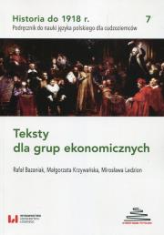 Historia do 1918 r Teksty dla grup ekonomicznych 7. Autor: Bazaniak Rafał, Krzywańska Małgorzata, Ledzion Mirosława. Dadada.pl Okładka książki Historia do 1918 r Teksty dla grup ekonomicznych 7