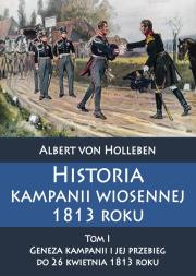 Okładka książki Historia kampanii wiosennej 1813 roku Tom I
