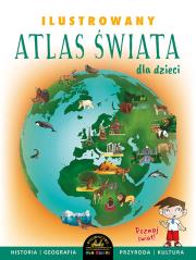 Ilustrowany atlas Świata dla dzieci. Autor: Szełęg Ewelina. Dadada.pl Okładka książki Ilustrowany atlas Świata dla dzieci
