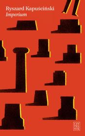 Imperium. Autor: Ryszard Kapuściński. Dadada.pl Okładka książki Imperium