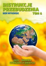 Instrukcje przebudzenia Tom 6. Autor: Igor Witkowski. Dadada.pl Okładka książki Instrukcje przebudzenia Tom 6