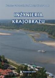 Inżynieria krajobrazu. Autor: praca zbiorowa. Dadada.pl Okładka książki Inżynieria krajobrazu