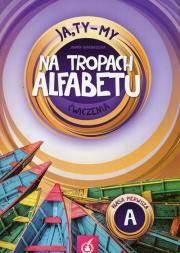 Ja Ty My 1 Na tropach alfebetu Ćwiczenia Część A. Autor: Joanna Białobrzeska. Dadada.pl Okładka książki Ja Ty My 1 Na tropach alfebetu Ćwiczenia Część A