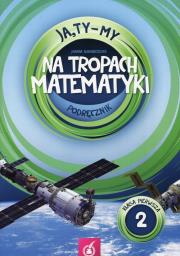 Ja Ty My 1 Na tropach matematyki Podręcznik Część 2. Autor: Joanna Białobrzeska. Dadada.pl Okładka książki Ja Ty My 1 Na tropach matematyki Podręcznik Część 2
