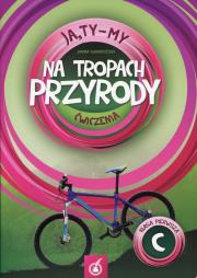 Ja Ty My 1 Na tropach przyrody Ćwiczenia C. Autor: Joanna Białobrzeska. Dadada.pl Okładka książki Ja Ty My 1 Na tropach przyrody Ćwiczenia C