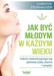 Okładka książki Jak być młodym w każdym wieku