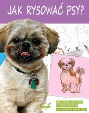 Jak rysować psy?. Autor: Opracowanie zbiorowe. Dadada.pl Okładka książki Jak rysować psy?