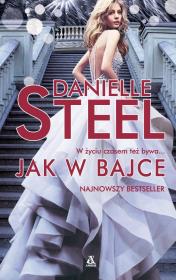 Jak w bajce. Autor: Danielle Steel. Dadada.pl Okładka książki Jak w bajce