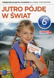 Język polski SP. KL 6. Podręcznik Jutro pójdę w świat. Autor: TBH184 Hanna Dobrowolska, Dobrowolska Urszula. Dadada.pl Okładka książki Język polski SP. KL 6. Podręcznik Jutro pójdę w świat