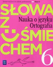 Język polski SP KL 6. Słowa z uśmiechem. Nauka o języku i ortografia zeszyt ćwiczeń (2017) BPZ. Autor: Horwath Ewa. Dadada.pl Okładka książki Język polski SP KL 6. Słowa z uśmiechem. Nauka o języku i ortografia zeszyt ćwiczeń (2017) BPZ