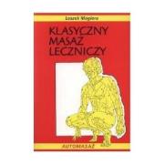 Klasyczny masaż leczniczy. Autor: Leszek Magiera. Dadada.pl Okładka książki Klasyczny masaż leczniczy