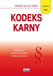 Kodeks karny 2017. Autor: Koniuszek Ewelina [opracowanie. Dadada.pl Okładka książki Kodeks karny 2017