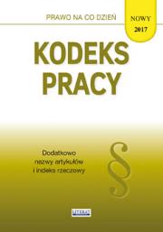 Kodeks pracy 2017. Autor: Koniuszek Ewelina [opracowanie. Dadada.pl Okładka książki Kodeks pracy 2017
