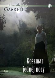 Koszmar jednej nocy. Autor: Gaskell Elizabeth. Dadada.pl Okładka książki Koszmar jednej nocy
