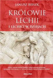 Królowie Lechii i Lechici w dziejach. Autor: Bieszk Janusz. Dadada.pl Okładka książki Królowie Lechii i Lechici w dziejach