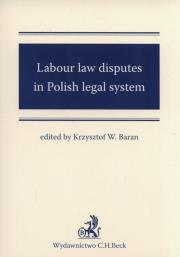 Labour law disputes in Polish legal system. Autor: praca zbiorowa. Dadada.pl Okładka książki Labour law disputes in Polish legal system