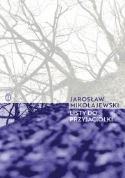 List do przyjaciółki. Autor: Mikołajewski Jarosław. Dadada.pl Okładka książki List do przyjaciółki