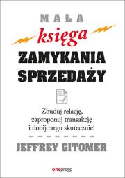 Mała księga zamykania sprzedaży. Autor: Jeffrey Gitomer. Dadada.pl Okładka książki Mała księga zamykania sprzedaży