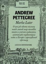 Marka Luter. Autor: Andrew Pettegree. Dadada.pl Okładka książki Marka Luter