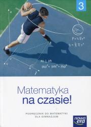 Matematyka GIM 3 na czasie Podr. NE. Autor: Wej Karolina, Babiański Wojciech, Ewa Szmytkiewic. Dadada.pl Okładka książki Matematyka GIM 3 na czasie Podr. NE