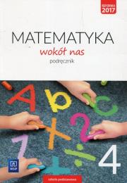 Okładka książki Matematyka wokół nas. Podręcznik. Klasa 4
Szkoła podstawowa 2017 BPZ