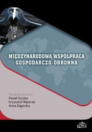 Międzynarodowa współpraca gospodarczo-obronna. Wydawca: Elipsa. Dadada.pl Opakowanie Międzynarodowa współpraca gospodarczo-obronna