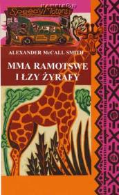 Mma Ramotswe i łzy żyrafy. Autor: Alexander McCall Smith. Dadada.pl Okładka książki Mma Ramotswe i łzy żyrafy