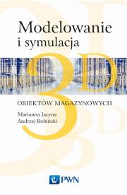 Okładka książki Modelowanie i symulacja 3D obiektów magazynowych