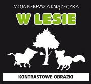 Moja pierwsza książeczka W lesie. Autor: Opracowanie zbiorowe. Dadada.pl Okładka książki Moja pierwsza książeczka W lesie
