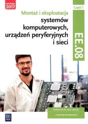 Okładka książki Montaż i eksploatacja systemów komputerowych, urządzeń peryferyjnych i sieci. Kwalifikacja EE.08. Podręcznik do nauki zawodu technik informatyk. Część 1
Szkoły ponadgimnazjalne