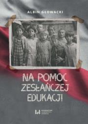Okładka książki Na pomoc zesłańczej edukacji