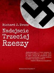 Nadejście Trzeciej Rzeszy. Autor: Evans Richard J.. Dadada.pl Okładka książki Nadejście Trzeciej Rzeszy