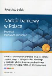 Nadzór bankowy w Polsce. Autor: Bujak Bogusław. Dadada.pl Okładka książki Nadzór bankowy w Polsce