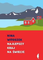 Najlepszy kraj na świecie. Autor: Witoszek Nina. Dadada.pl Okładka książki Najlepszy kraj na świecie