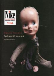 Nakarmić kamień Obrazy rzeczy. Autor: Bronka Nowicka. Dadada.pl Okładka książki Nakarmić kamień Obrazy rzeczy