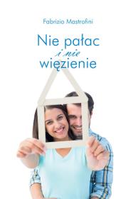 Okładka książki Nie pałac i nie więzienie