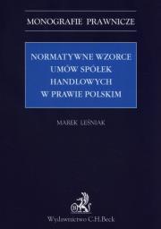 Normatywne wzorce umów spółek handlowych w prawie polskim. Autor: Leśniak Marek. Dadada.pl Okładka książki Normatywne wzorce umów spółek handlowych w prawie polskim