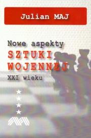 Nowe aspekty sztuki wojennej XXI wieku. Autor: Maj Julian. Dadada.pl Okładka książki Nowe aspekty sztuki wojennej XXI wieku