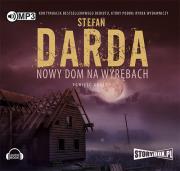 Nowy dom na wyrębach - Audiobook. Autor: Stefan Darda. Dadada.pl Okładka książki Nowy dom na wyrębach - Audiobook