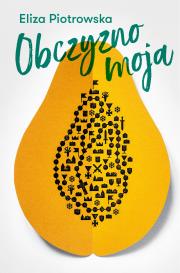 Obczyzno moja. Autor: Eliza Piotrowska. Dadada.pl Okładka książki Obczyzno moja