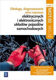 Obsługa, diagnozowanie oraz naprawa elektrycznych i elektronicznych układów pojazdów samochodowych. Kwalifikacja MG.12. Część 2Podręcznik do nauki zawodów technik pojazdów samochodowych i elektromechanik pojazdów samochodowych. Szkoły ponadgimnazjalne. Autor: Grzegorz Dyga, Trawiński Grzegorz. Dadada.pl Okładka książki Obsługa, diagnozowanie oraz naprawa elektrycznych i elektronicznych układów pojazdów samochodowych. Kwalifikacja MG.12. Część 2Podręcznik do nauki zawodów technik pojazdów samochodowych i elektromechanik pojazdów samochodowych. Szkoły ponadgimnazjalne