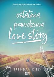 Okładka książki Ostatnia prawdziwa love story