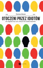 Otoczeni przez idiotów. Autor: Erikson Thomas. Dadada.pl Okładka książki Otoczeni przez idiotów