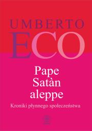 Pape Satan aleppe. Kroniki płynnego społeczeństwa. Autor: Umberto Eco. Dadada.pl Okładka książki Pape Satan aleppe. Kroniki płynnego społeczeństwa