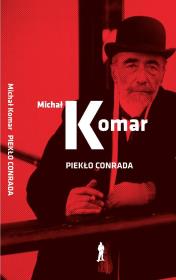 Piekło Conrada. Autor: Komar Michał. Dadada.pl Okładka książki Piekło Conrada