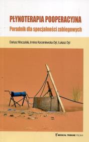 Płynoterapia pooperacyjna Poradnik dla specjalności zabiegowych. Autor: Moczulski Dariusz, Korzeniewska-Dyl Irmina, Kordylas Łukasz. Dadada.pl Okładka książki Płynoterapia pooperacyjna Poradnik dla specjalności zabiegowych