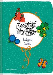Poczytaj mi, mamo. Księga ósma. Autor: Janczarski Czesław, Kierst Jerzy, Krzemieniecka Lucyna, Hanna Łochocka, Małgorzata Musierowicz. Dadada.pl Okładka książki Poczytaj mi, mamo. Księga ósma