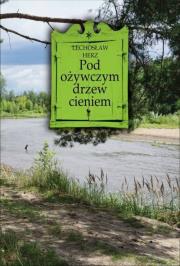 Pod ożywczym drzew cieniem. Autor: Herz Lechosław. Dadada.pl Okładka książki Pod ożywczym drzew cieniem