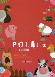 Połącz kropki Pokoloruj i stwórz niezwykłe obrazki zwierzątek domowych. Autor: Opracowanie zbiorowe. Dadada.pl Okładka książki Połącz kropki Pokoloruj i stwórz niezwykłe obrazki zwierzątek domowych